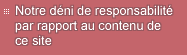 Notre déni de responsabilité par rapport au contenu de ce site